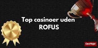 Danske Casino Online uden ROFUS - Find dit perfekte casino Danske Casino Online uden ROFUS - Find dit perfekte casino